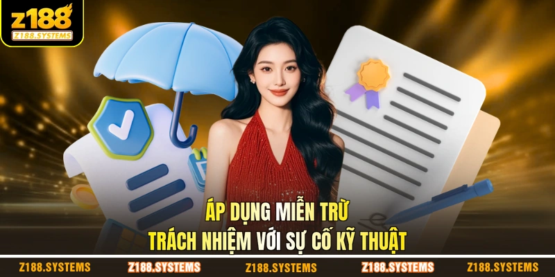 Áp dụng miễn trừ trách nhiệm với sự cố kỹ thuật Áp dụng miễn trừ trách nhiệm với sự cố kỹ thuật