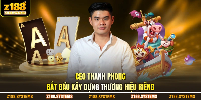 CEO Thanh Phong bắt đầu xây dựng thương hiệu riêng CEO Thanh Phong bắt đầu xây dựng thương hiệu riêng