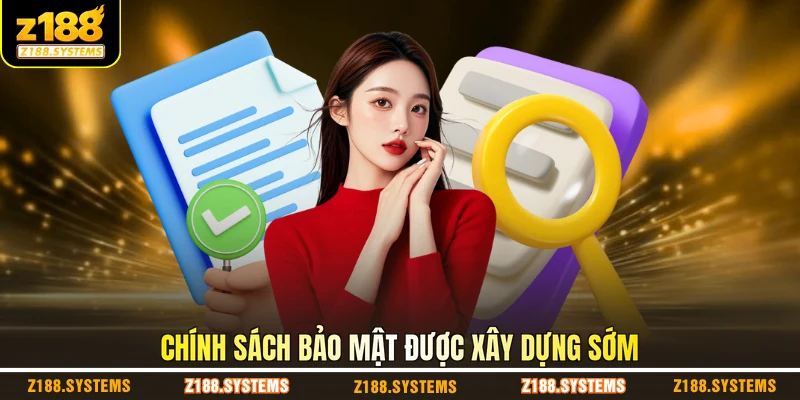 Chính sách bảo mật được xây dựng sớm Chính sách bảo mật được xây dựng sớm
