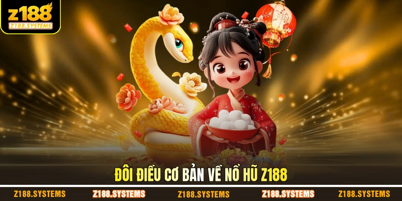 Đôi điều cơ bản về nổ hũ Z188 Đôi điều cơ bản về nổ hũ Z188