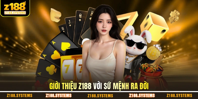 Giới thiệu Z188 với sứ mệnh ra đời Giới thiệu Z188 với sứ mệnh ra đời