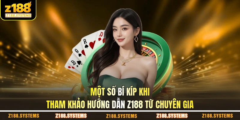 Một số bí kíp khi tham khảo hướng dẫn Z188 từ chuyên gia Một số bí kíp khi tham khảo hướng dẫn Z188 từ chuyên gia