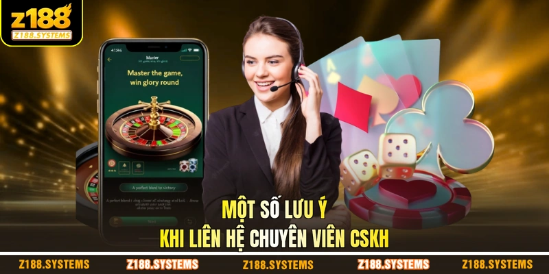 Một số lưu ý khi liên hệ chuyên viên CSKH Một số lưu ý khi liên hệ chuyên viên CSKH