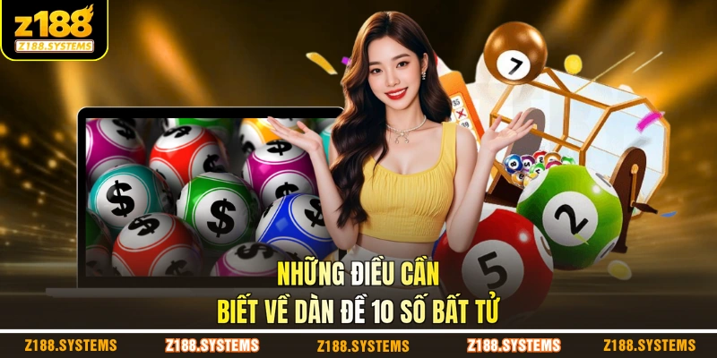 Những điều cần biết về dàn đề 10 số bất tử Những điều cần biết về dàn đề 10 số bất tử