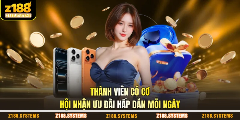 Thành viên có cơ hội nhận ưu đãi hấp dẫn mỗi ngày Thành viên có cơ hội nhận ưu đãi hấp dẫn mỗi ngày