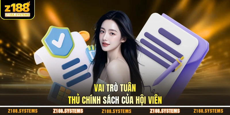 Vai trò tuân thủ chính sách của hội viên Vai trò tuân thủ chính sách của hội viên